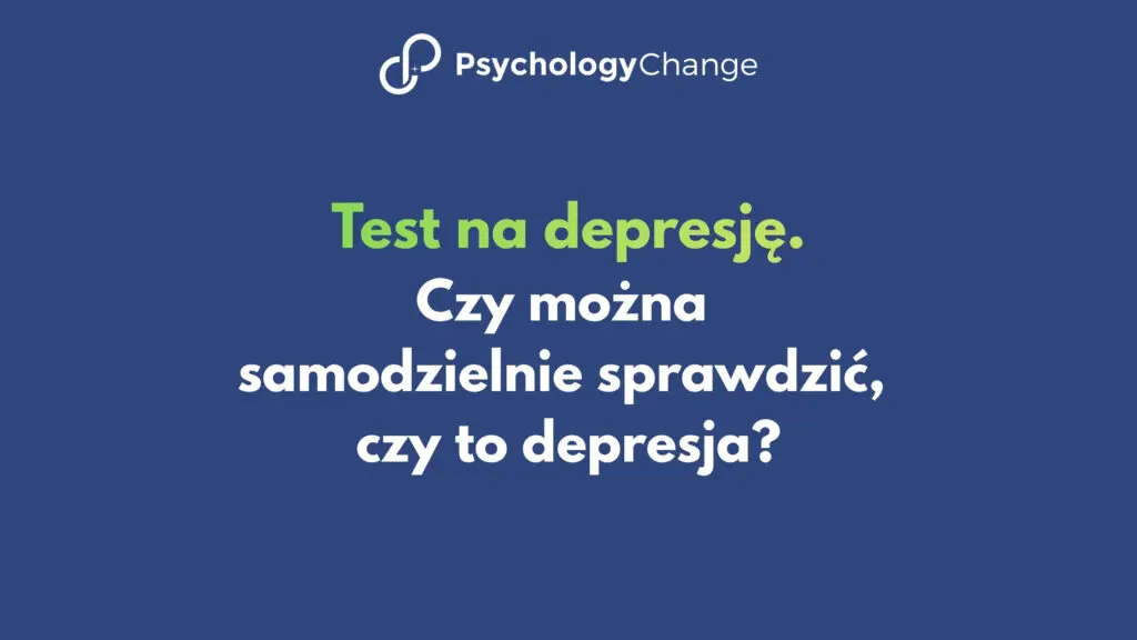 Test na depresję – czy możesz sprawdzić to samodzielnie?