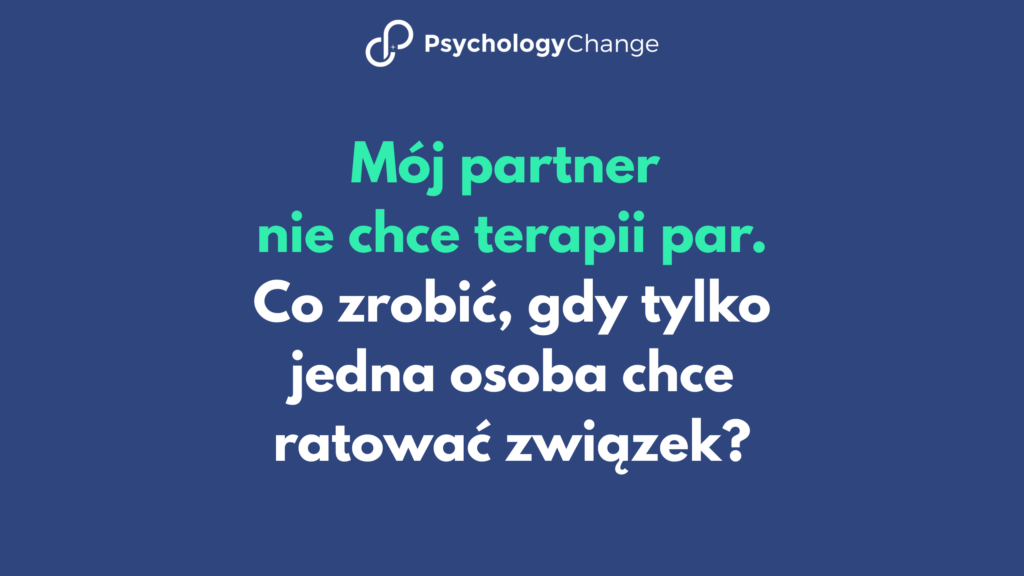 Partner nie chce terapii par. Co zrobić, gdy tylko jedna osoba chce ratować związek?