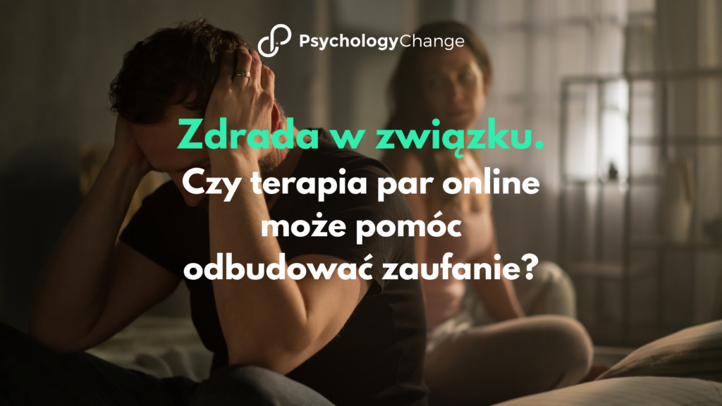 Zdrada w związku – czy terapia par online może pomóc odbudować zaufanie?