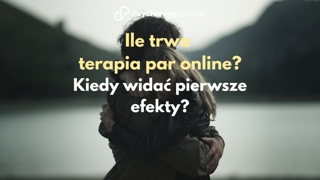 Ile trwa terapia par online i kiedy widać pierwsze efekty.