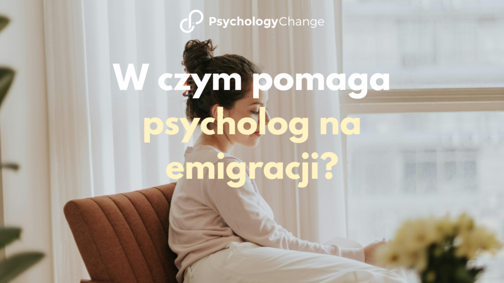 W czym pomaga psycholog online na emigracji? Wsparcie psychologiczne online dla Polaków za granicą