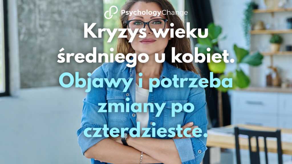 Kryzys wieku średniego u kobiet – objawy i potrzeba zmiany po czterdziestce